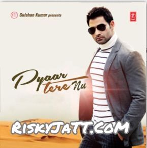 Pyaar Tere Nu By Iqbaal Virk, Hardy Sandhu and others... full album mp3 free download 