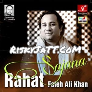 Sajana By Rahat Fateh Ali Khan full album mp3 free download 