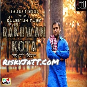 Rakhwan Kota By Kulbir Jhinjer full album mp3 free download 