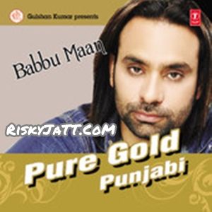Download Mittran Di Chhatri Babbu Maan mp3 song, Pure Gold Punjabi Vol-3 Babbu Maan full album download