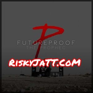 Futureproof By The Prophe C full album mp3 free download 