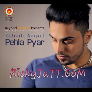 Download Pehla Pyar Zohaib Amjad mp3 song, Pehla Pyar Zohaib Amjad full album download