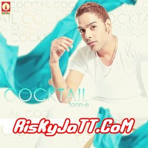 Download Pyar Tonn-E mp3 song, Cocktail Tonn-E full album download