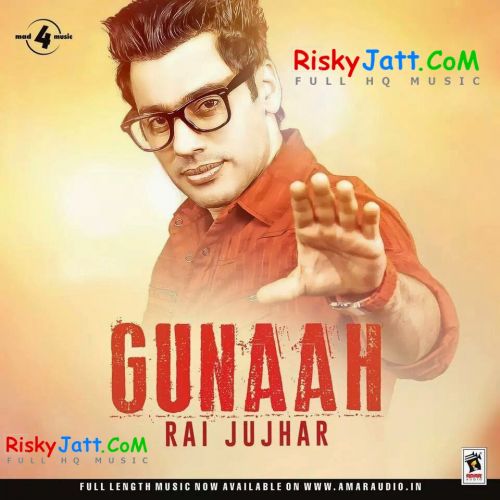 Gunaah By Rai Jujhar full album mp3 free download 