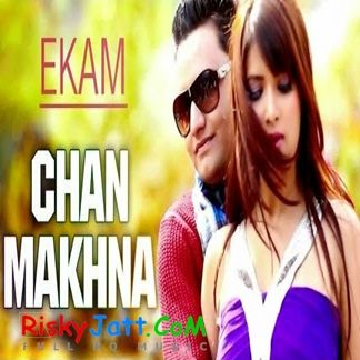 Download Chan Makhna Ekam mp3 song, Chan Makhna Ekam full album download