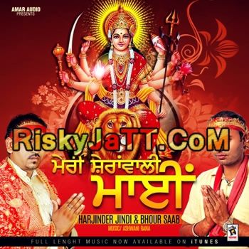 Meri Sheranwali Mai By Harjinder Jindi and Bhour Saab full album mp3 free download 