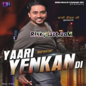 Download Anparh Guravtar mp3 song, Yaari Yenkan Di Guravtar full album download