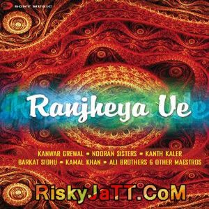 Download Aansoo Milenge Sabar Koti mp3 song, Raanjheya Ve Sabar Koti full album download