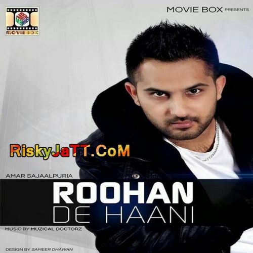 Download Jad Tu Hi Nahi Amar Sajaalpuri mp3 song, Roohan De Haani (Original) Amar Sajaalpuri full album download