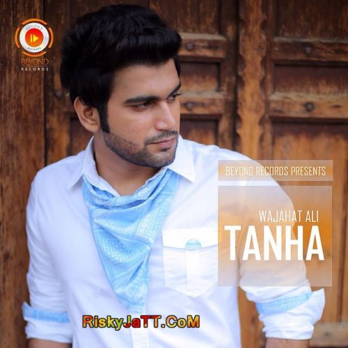 Download Akhiyan Num Nay Wajahat Ali mp3 song, Tanha EP Wajahat Ali full album download