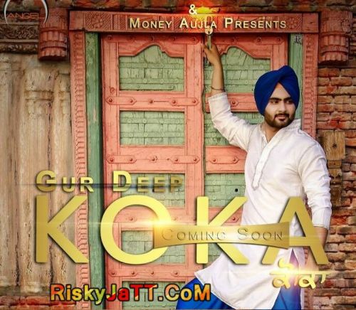 Download Koka (Ft Money Aujla) Gur Deep mp3 song, Koka Gur Deep full album download