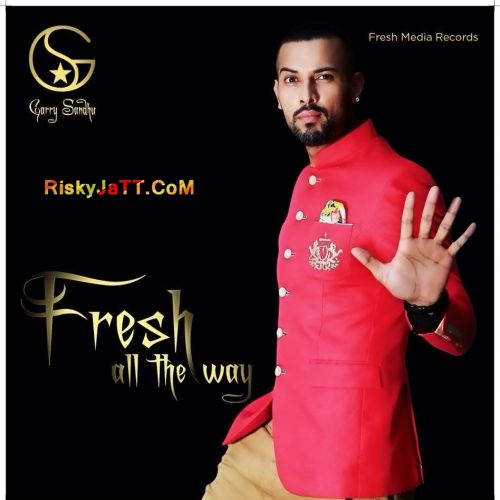 Download Do Botalaan Garry Sandhu mp3 song, Fresh All the Way Garry Sandhu full album download