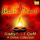 Shubh Diwali - A Divine Collection By Rupesh Mishra, Manoj Pandey and others... full album mp3 free download 