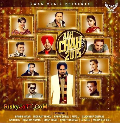 Aah Chak 2015 By Happi Gosal, Sarthi K and others... full album mp3 free download 