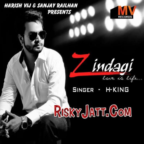 Download Zindagi Love Is Life H. King mp3 song, Zindagi Love Is Life H. King full album download
