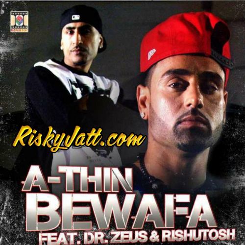 Download Bewafa Dr Zeus, A-Thin mp3 song, Bewafa Dr Zeus, A-Thin full album download