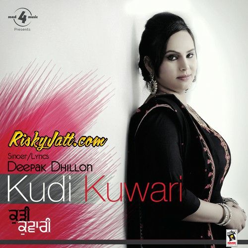 Download Jatt Deepak Dhillon mp3 song, Kudi Kuwari Deepak Dhillon full album download