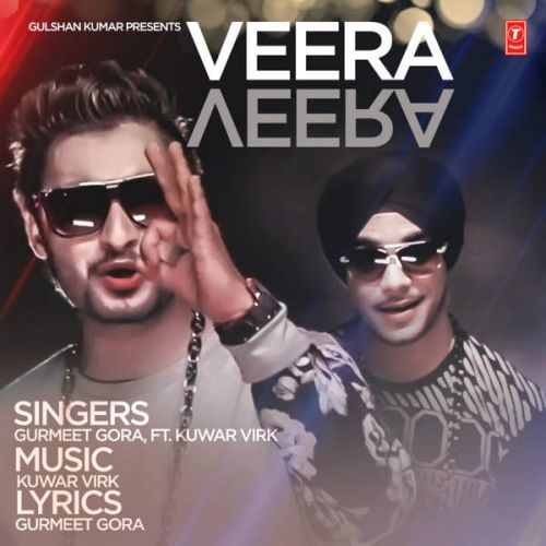 Download Veera Veera (feat. Kuwar Virk) Gurmeet Gora mp3 song, Veera Veera Gurmeet Gora full album download