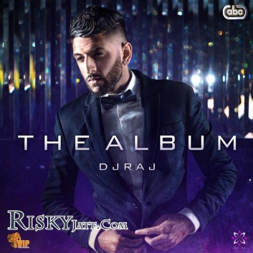 The Album By DJ Raj full album mp3 free download 