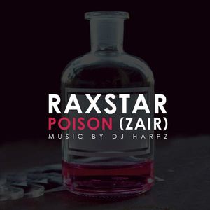 Download Poison (Zair) Raxstar mp3 song, Poison (Zair) Raxstar full album download