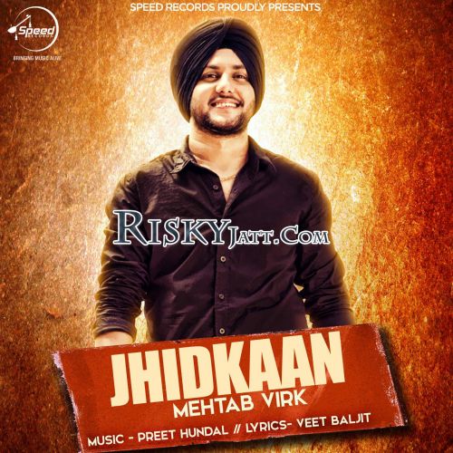 Download Jhidkaan Mehtab Virk mp3 song, Jhidkaan Mehtab Virk full album download