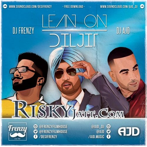 Lean On Diljit Ft. Diljit Dosanjh By Dj Frenzy full album mp3 free download 