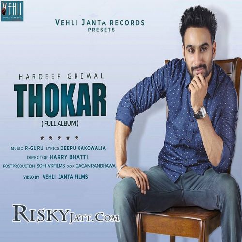 Download Chah Hardeep Grewal mp3 song, Thokar Hardeep Grewal full album download