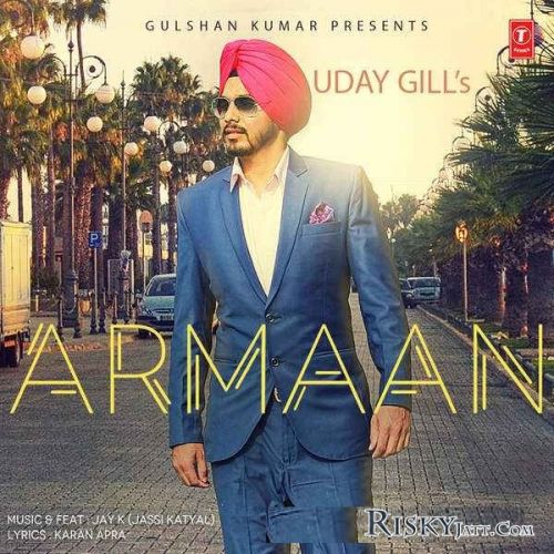 Download 01 Armaan (iTune Rip) Uday Gill mp3 song, Armaan (iTune Rip) Uday Gill full album download
