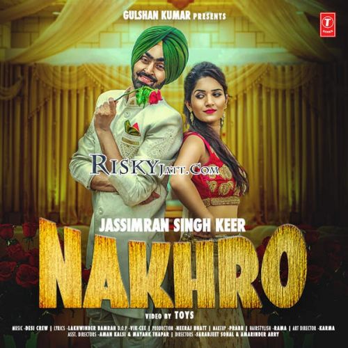 Nakhro By Jassimran Singh Keer full album mp3 free download 