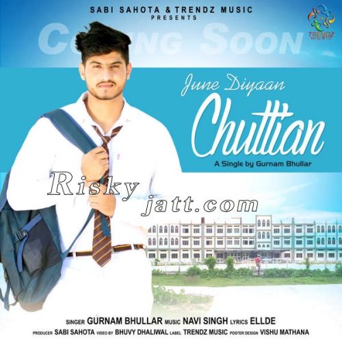 Download June Diyaan Chuttian Gurnam Bhullar mp3 song, June Diyaan Chuttian Gurnam Bhullar full album download