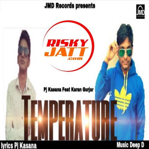 Download Temperature Ft. Karan Gurjar PJ Kasana mp3 song, Temperature PJ Kasana full album download