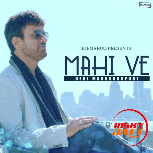 Download Mahi Ve Debi Makhsoospuri mp3 song, Mahi Ve Debi Makhsoospuri full album download