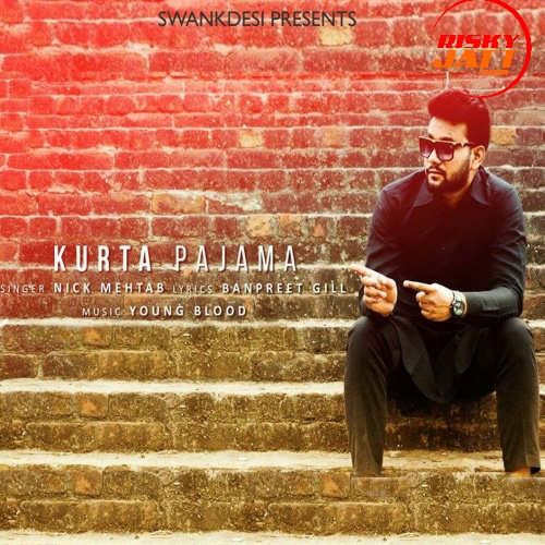 Download Kurta Pajama Nick Mehtab mp3 song, Kurta Pajama Nick Mehtab full album download