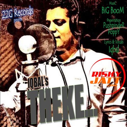 Download Theke Iqbal Sandhu mp3 song, Theke Iqbal Sandhu full album download