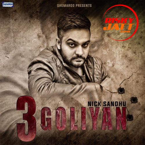 Download Ford Nick Sandhu mp3 song, 3 Goliyan Nick Sandhu full album download