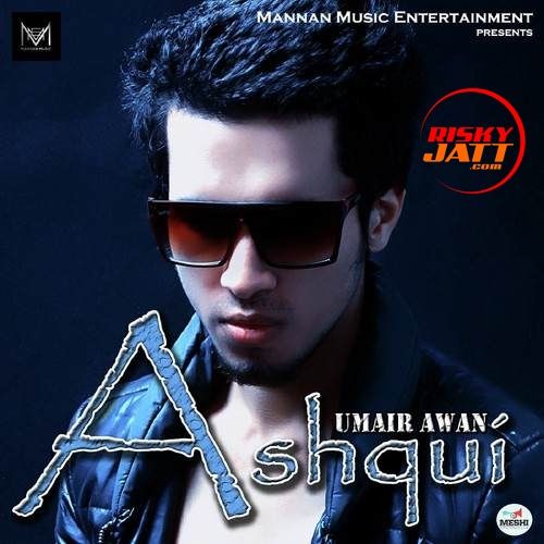 Download Ashqui Umair Awan mp3 song, Ashqui Umair Awan full album download