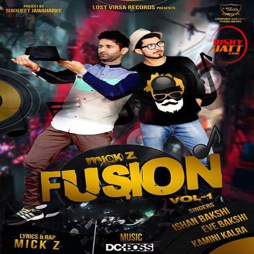 Mick Z Fusion By Ishan Bakshi and Kamini Kalra full album mp3 free download 