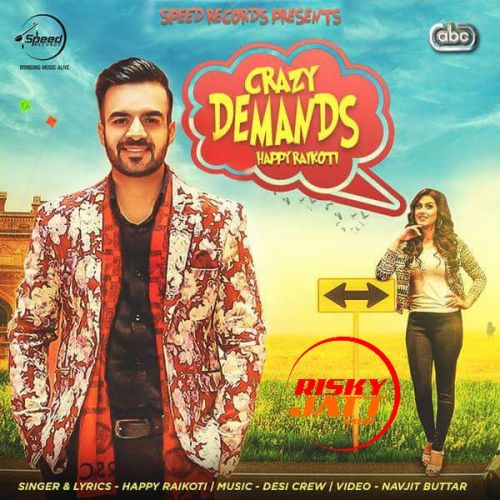 Download Crazy Demands Happy Raikoti mp3 song, Crazy Demands Happy Raikoti full album download