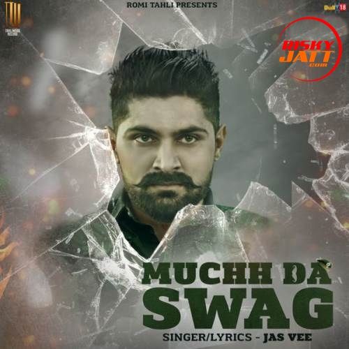 Download Muchh Da Swag Jas Vee mp3 song, Muchh Da Swag Jas Vee full album download