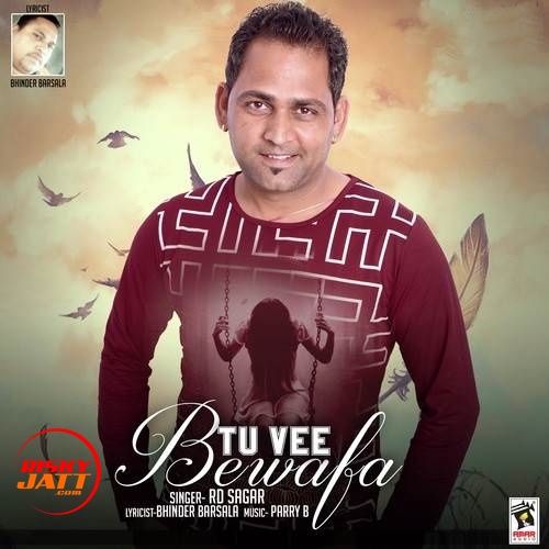 Download Tu Vee Bewafa Rd Sagar mp3 song, Tu Vee Bewafa Rd Sagar full album download