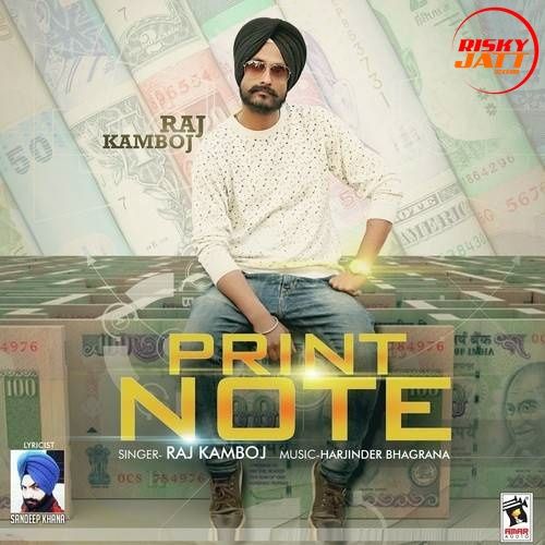 Download Print Note Raj Kamboj mp3 song, Print Note Raj Kamboj full album download