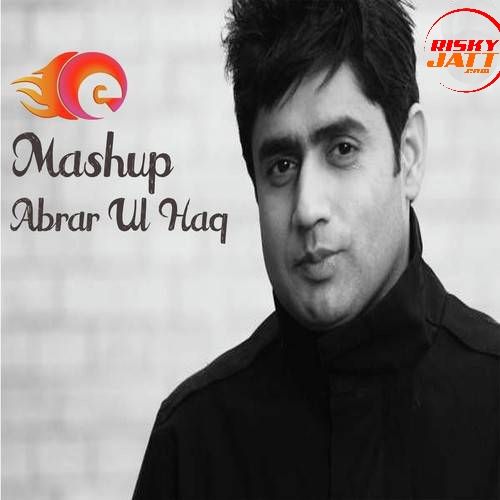 Download Mashup Abrar ul Haq mp3 song, Mashup Abrar ul Haq full album download