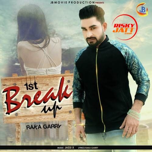 Download 1st Breakup Raka Garry mp3 song, 1st Breakup Raka Garry full album download