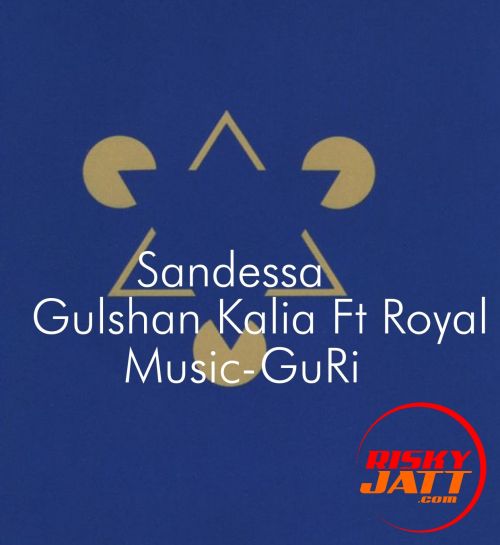 Download Sandessa Gulshan Kalia, Royal mp3 song, Sandessa Gulshan Kalia, Royal full album download