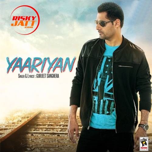 Download Yaarian Gurjeet Sanghera mp3 song, Yaarian Gurjeet Sanghera full album download