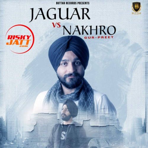 Download Jaguar vs. Nakhro Gurpreet mp3 song, Jaguar vs. Nakhro Gurpreet full album download