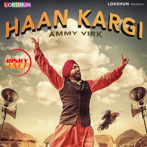 Download Haan Kargi Ammy Virk mp3 song, Haan Kargi Ammy Virk full album download