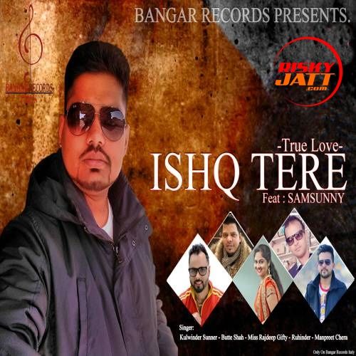 Ishq Tera (True Love) By Miss Rajdeep Gifty, Samsunny and others... full album mp3 free download 