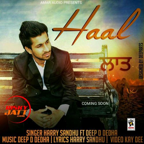 Download Haal Harry Sandhu, Deep D Dedha mp3 song, Haal Harry Sandhu, Deep D Dedha full album download