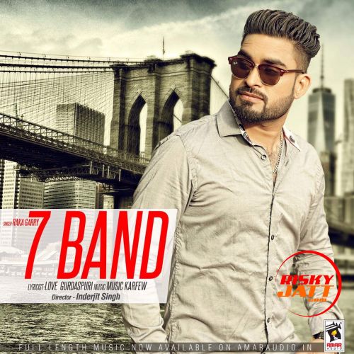 Download 7 Band Raka Garry mp3 song, 7 Band Raka Garry full album download